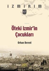 Öteki İzmir'in Çocukları; İzmirim 47