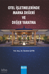 Otel İşletmelerinde Marka Değeri Ve Değer Yaratma