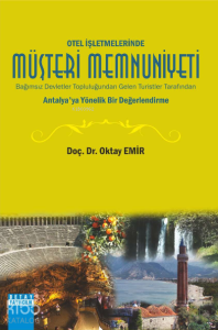 Otel İşletmelerinde Müşteri Memnuniyeti Bağımsız Devletler Topluluğundan Gelen Turistler Tarafından ;Antalyaya Yönelik Bir Değerlendirme