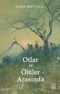 Otlar ve Ölüler Arasında
