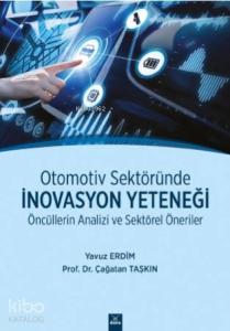 Otomotiv Sektöründe İnovasyon Yeteneği Öncüllerin Analizi ve Sektörel Öneriler