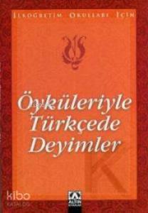 Öyküleriyle Türkçede Deyimler