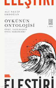 Öykünün Ontolojisi;Öykü, Yazılmadan Önce Nerededir?