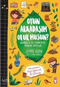 Oyun Arkadaşım Olur  musun?; Doğayla İç İçe  Etkinlikler, Oyunlar, Atölyeler