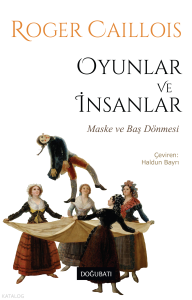 Oyunlar ve İnsanlar;Maske ve Baş Dönmesi