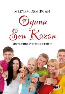 Oyunu Sen Kazan ;Sınav Stratejileri ve Disiplin Rehberi