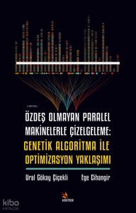 Özdeş Olmayan Paralel Makinelerle Çizelgeleme;Genetik Algoritma İle Optimizasyon Yaklaşımı