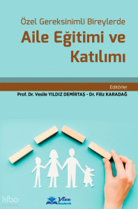 Özel Gereksinimli Bireylerde Aile Eğitimi ve Aile Katılımı