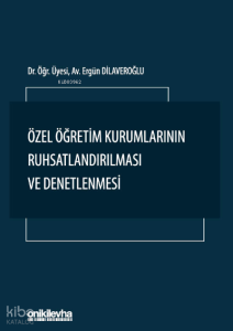 Özel Öğretim Kurumlarının Ruhsatlandırılması ve Denetlenmesi