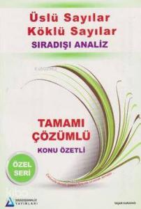 Özel Seri Üslü Sayılar Köklü Sayılar Tamamı Çözümlü Konu Özetli