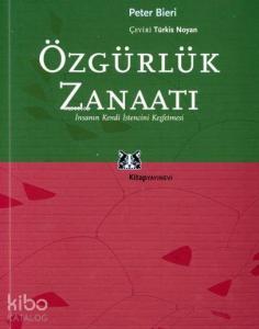 Özgürlük Zanaatı;insanın Kendi İstencini Keşfetmesi 