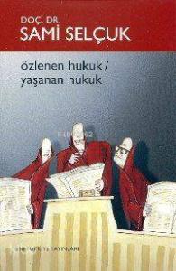 Özlenen Hukuk / Yaşanan Hukuk