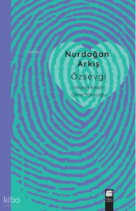 Özsevgi - İnsanın Kendi Olma Yolculuğu