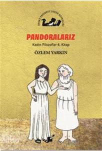 Pandoralarız - Kadın Filozoflar 4. Kitap