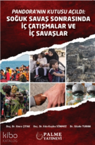 Pandora'nın Kutusu Açıldı;Soğuk Savaş Sonrasında İç Çatışmalar ve İç Savaşlar
