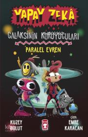 Paralel Evren - Galaksinin Koruyucuları - Yapay Zekâ