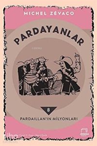 Pardaillan’ın Milyonları - Pardayanlar 8