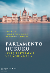 Parlamento Hukuku;(Karşılaştırma Ve Uygulamalı)