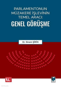 Parlamentonun Müzakere İşlevinin Temel Aracı: Genel Görüşme