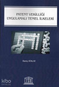 Patent Vekilliği Uygulamalı Temel İlkeleri