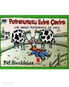 Patronunuzu Evire Çevire Çok Amaçlı Kullanmanın 99 Yolu