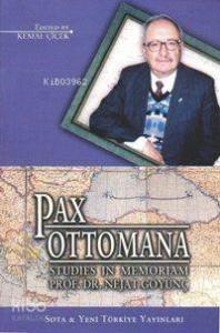 Pax Ottomana; Nejat Göyünç Armağanı