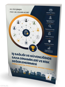 Pelikan Yayınevi İş Sağlığı ve Güvenliğinde Saha Dinamikleri ve Risk Değerlendirmesi