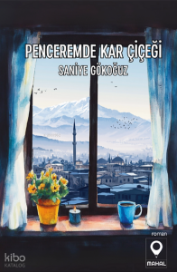 Penceremde Kar Çiçeği