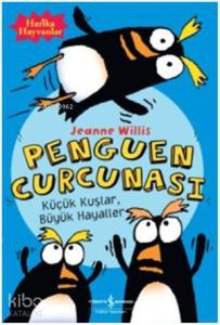 Penguen Curcunası; Küçük Kuşlar , Büyük Hayaller