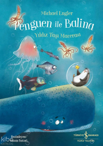 Penguen ile Balina;Yıldız Taşı Macerası