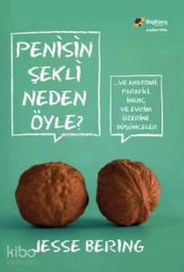 Penisin Şekli Neden Öyle?; ...Ve Anatomi, Parafili, İnanç ve Evrim Üzerine Düşünceler