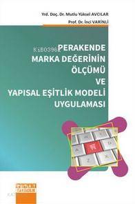 Perakende Marka Değerinin Ölçümü ve Yapısal Eşitlik Modeli Uygulaması