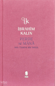 Perde ve Mânâ;Akıl Üzerine Bir Tahlil