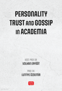 Personality, Trust and Gossip in Academia