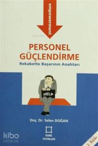 Personel Güçlendirme; Rekabette Başarının Anahtarı