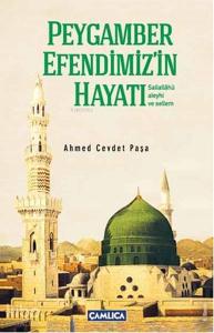 Peygamber Efendimiz'in Hayatı; (Sallallahu Aleyhi ve Sellem) (Ciltli)