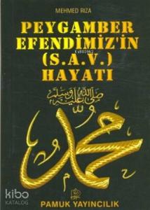 Peygamber Efendimizin (s.a.v.) Hayatı; (Peygamber-009)