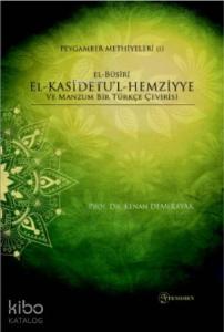 Peygamber Hikayeleri - (ı) el-Bûsîrî el-Kasîdetu'l-Hemziyye ve Manzum Bir Türkçe Çevirisi