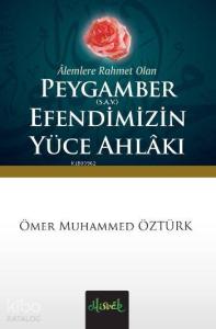 Peygamber (s.a.v) Efendimiz'in Yüce Ahlakı (Cep Boy)
