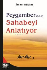 Peygamber (s.a.v) Sahabeyi Anlatıyor