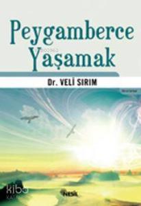 Peygamberce Yaşamak