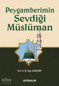 Peygamberimin Sevdiği Müslüman