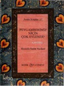 Peygamberimiz Niçin Çok Evlendi?