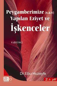 Peygamberimize Yapılan Eziyet ve İşkenceler