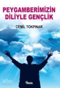 Peygamberimizin Diliyle Gençlik