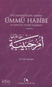 Peygamberimizin Hanımı Ümmü Habibe Ve Rivayet Ettiği Hadisler