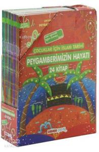 Peygamberimizin Hayatı 24 Kitap; Çocuklar İçin İslam Tarihi