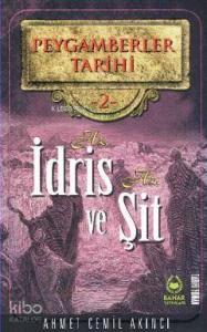 Peygamberler Tarihi 2 - Hz. İdris ve Hz. Şit