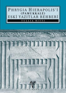 Phrygia Hierapolis'i (Pamukkale) Eski Yazıtlar Rehberi