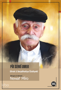 Pîr Sebrî Omer (Dîrok û Serpêhatiya Êzidiyekî)
